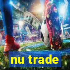 nu trade